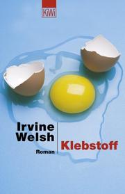 Cover of: Klebstoff. by Irvine Welsh