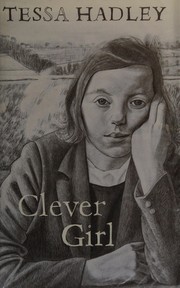 Cover of: Clever girl by Tessa Hadley