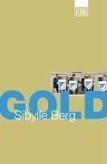 Cover of: Gold. by Sibylle Berg