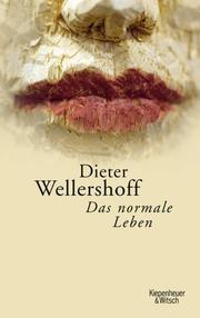 Cover of: Das normale Leben by Dieter Wellershoff
