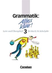 Cover of: Alles klar!, Sekundarstufe I, neue Rechtschreibung, Grammatik. Lern- und Übungsheft für das 9./10. Schuljahr.