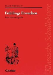 Cover of: Klassische Schullektüre, Frühlings Erwachen by Frank Wedekind, Dieter Seiffert, Georg Völker