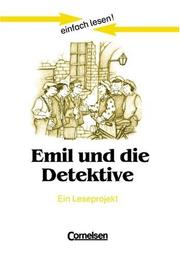 Cover of: einfach lesen. Emil und die Detektive. Aufgaben und Übungen Ein Leseprojekt zum gleichnamigen Jugendbuch.