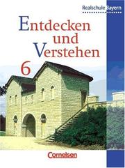 Cover of: Entdecken und Verstehen, Geschichtsbuch für Bayern, Ausgabe Realschulen, 6. Jahrgangsstufe