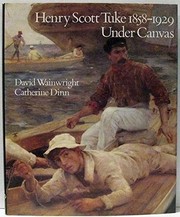 Cover of: Henry Scott Tuke, 1858-1929, under canvas by David Wainwright