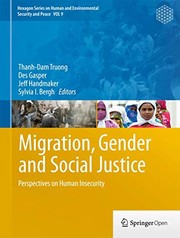 Cover of: Migration, Gender and Social Justice by Thanh-Dam Truong, Des Gasper, Jeff Handmaker, Sylvia I. Bergh