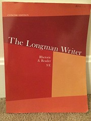 Cover of: The Longman Writer: Rhetoric & Reader, 9th Edition, Concise Edition