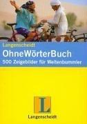 Langenscheidt OhneWörterBuch. 500 Zeigebilder für Weltenbummler