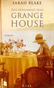 Cover of: Das Geheimnis von Grange House. Roman. by Sarah Blake