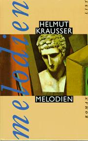 Cover of: Melodien, oder, Nachträge zum quecksilbernen Zeitalter by Helmut Krausser