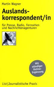 Cover of: Auslandskorrespondent/-in für Presse, Radio, Fernsehen und Nachrichtenagenturen.