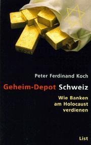 Cover of: Geheim-Depot Schweiz: wie Banken am Holocaust verdienen