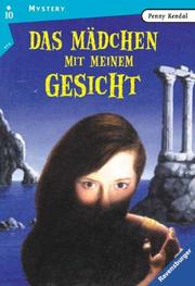 Cover of: Das Mädchen mit meinem Gesicht. by Penny Kendal