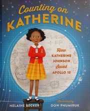 Cover of: Counting on Katherine: how Katherine Johnson saved Apollo 13