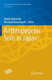 Anthropogenic Soils in Japan by Makiko Watanabe, Masayuki Kawahigashi