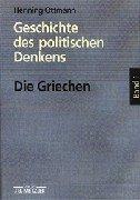 Cover of: Geschichte des politischen Denkens. Die Griechen. Band 1/1. Von Homer bis Sokrates.