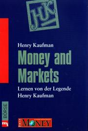 Cover of: Money and Markets. Lernen von der Legende Henry Kaufman. by Henry Kaufman