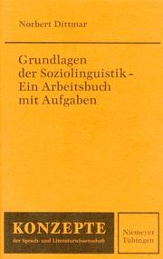 Cover of: Grundlagen der Soziolinguistik. Ein Arbeitsbuch mit Aufgaben. by Norbert Dittmar