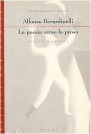 Cover of: La poesia verso la prosa: controversie sulla lirica moderna