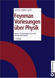Cover of: Feynman Vorlesungen über Physik, 3 Bde., Bd.2, Elektromagnetismus und Struktur der Materie