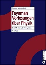 Cover of: Feynman Vorlesungen über Physik, 3 Bde., Bd.1, Mechanik, Strahlung und Wärme