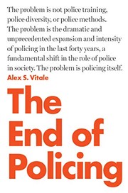 Cover of: The End of Policing by Alex S. Vitale