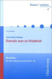 Cover of: Klasse! Lektüre, Bd.2, Damals war es Friedrich by Hans Peter Richter, Franz Waldherr