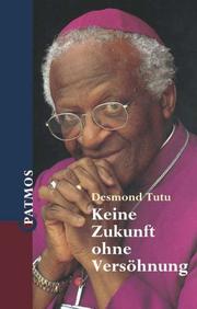 Cover of: Keine Zukunft ohne Versöhnung. by Desmond Tutu