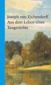 Cover of: Aus dem Leben eines Taugenichts. by Joseph von Eichendorff