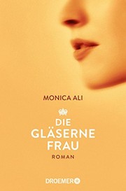 Cover of: Die gläserne Frau by Monica Ali