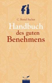 Cover of: Das Handbuch des guten Benehmens. by C. Bernd Sucher