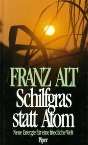 Cover of: Schilfgras statt Atom by Franz Alt
