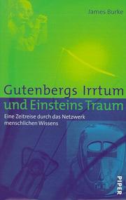 Cover of: Gutenbergs Irrtum und Einsteins Traum. Eine Zeitreise durch das Netzwerk menschlichen Wissens.