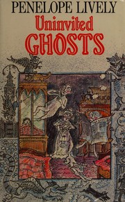 Uninvited ghosts and other stories by Penelope Lively