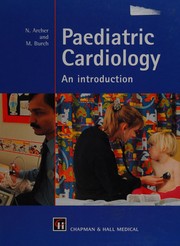 Paediatric cardiology by N. Archer, M. Burch