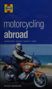 Cover of: Motorcycling abroad by Peter Henshaw