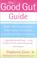 Cover of: The Good Gut Guide