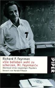 Cover of: ' Sie belieben wohl zu scherzen, Mr. Feynman.'. Abenteuer eines neugierigen Physikers.