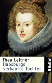 Cover of: Habsburgs verkaufte Töchter. by Thea Leitner