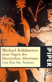 Cover of: Michael Kohlmeiers neue Sagen des klassischen Altertums: von Eos bis Aeneas.