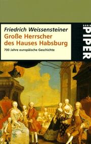 Cover of: Große Herrscher des Hauses Habsburg. 700 Jahre europäischer Geschichte. by Friedrich Weissensteiner