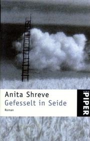 Cover of: Gefesselt in Seide. by Anita Shreve