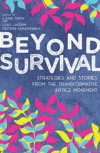 Beyond Survival by Leah Lakshmi Piepzna-Samarasinha, Ejeris Dixon