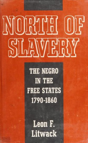 North of slavery by Leon F. Litwack