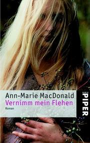 Cover of: Vernimm mein Flehen. by Ann-Marie MacDonald, Ann-Marie MacDonald