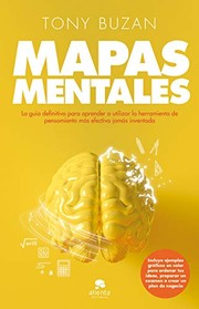 Cover of: Mapas mentales: La guía definitiva para aprender a utilizar la herramienta de pensamiento más efectiva jamás inventada