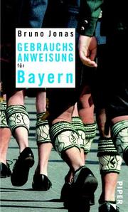 Cover of: Gebrauchsanweisung für Bayern. by Bruno Jonas