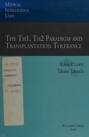 The Th1, Th2 paradigm and transplantation tolerance by Robin P. Lowry