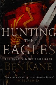 Cover of: Hunting the eagles by Ben Kane