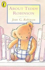 Cover of: About Teddy Robinson (Young Puffin) by Joan G. Robinson